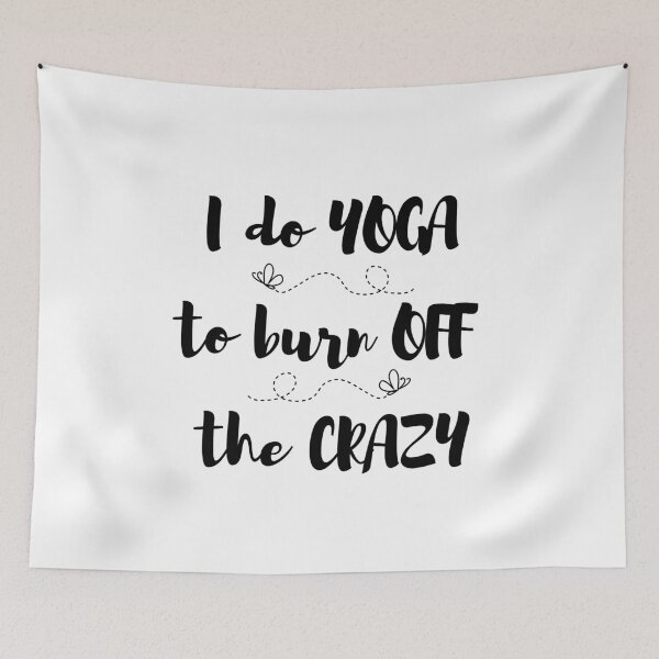 Item preview, I do yoga to burn off the crazy  designed and sold by AllyShop.