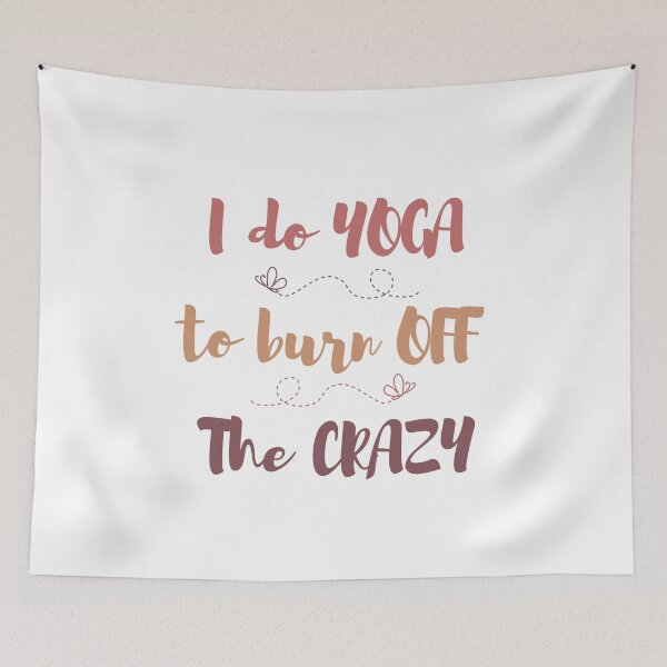 Item preview, I do yoga to burn off the crazy  designed and sold by AllyShop.