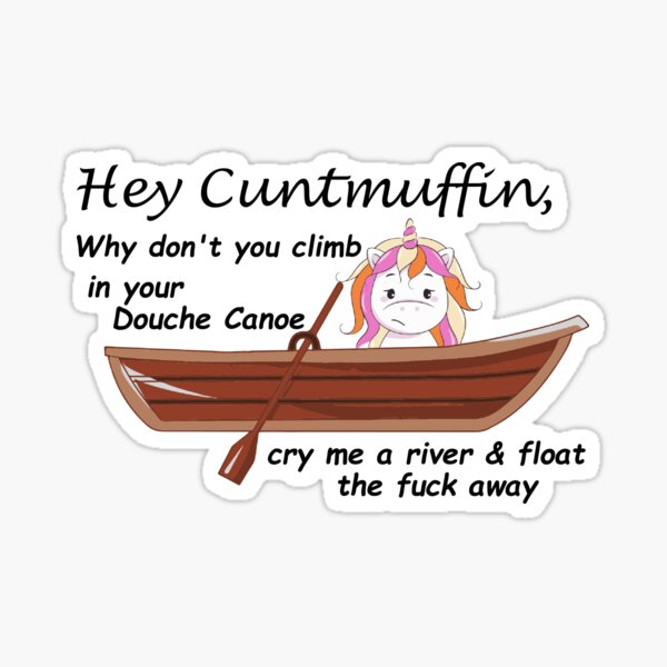 Vista previa del artículo con la obra «Ideas divertidas para regalos Oye Cuntmuffin, ¿por qué no subes en tu ducha en canoa, llámame un río y flotas a la mierda?», diseñado y vendido por virussng.