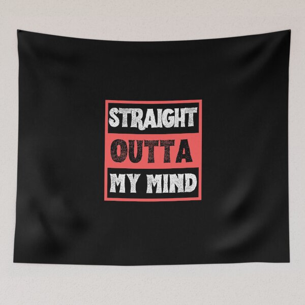 Item preview, Straight Outta My Mind designed and sold by VBeesTees.