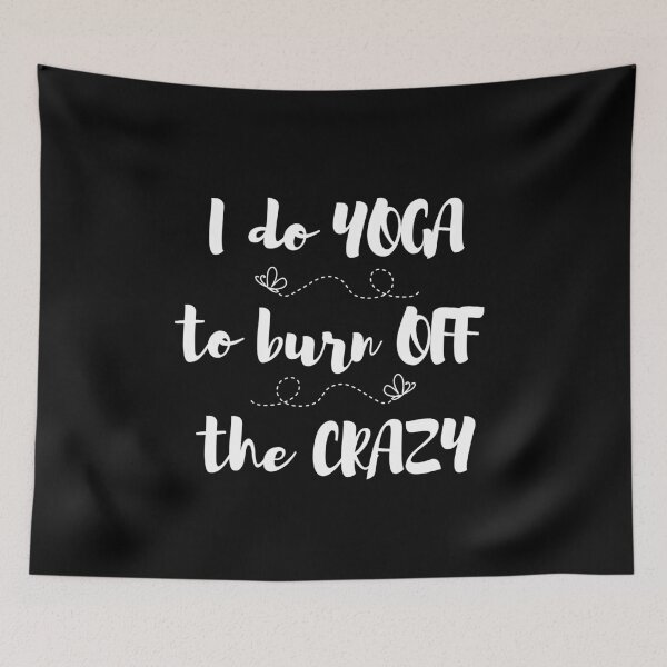 Item preview, aqI do yoga to burn off the crazy  designed and sold by AllyShop.