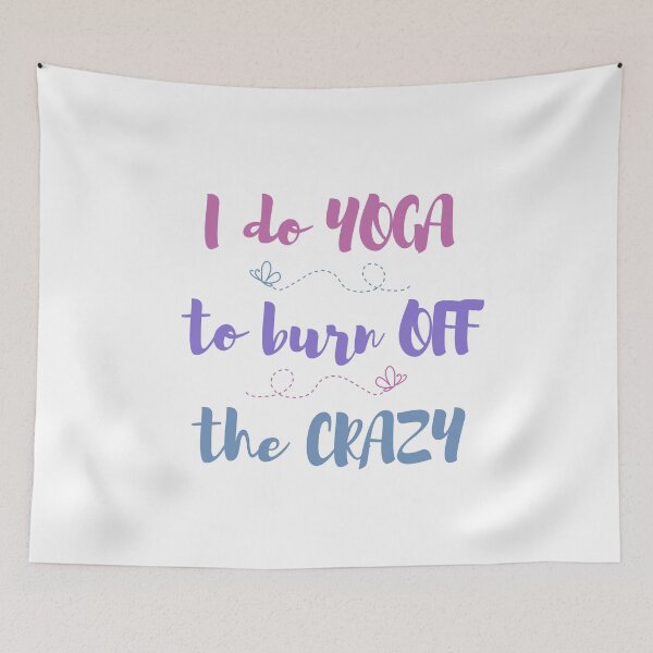 Item preview, I do yoga to burn off the crazy  designed and sold by AllyShop.