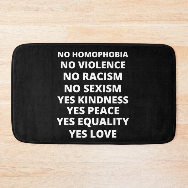 Item preview, No Homophobia,No Violence,No Racism,No Sexism,Yes Kindness,Yes Peace,Yes Equality,Yes Love designed and sold by BousboulaStorie.