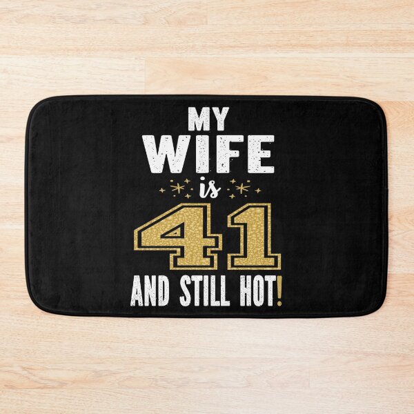 Item preview, My Wife Is 41 And Still Hot 41st Birthday Gift For Her product designed and sold by Grabitees.