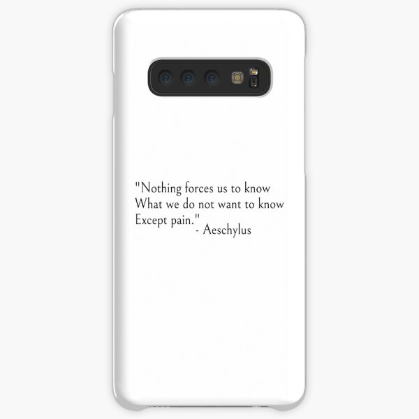 Aeschylus quote, Author of The Oresteia - Nothing forces us to know Samsung Galaxy Snap Case