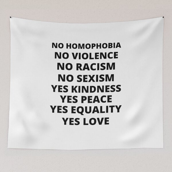 Item preview, No Homophobia,No Violence,No Racism,No Sexism,Yes Kindness,Yes Peace,Yes Equality,Yes Love designed and sold by BousboulaStorie.