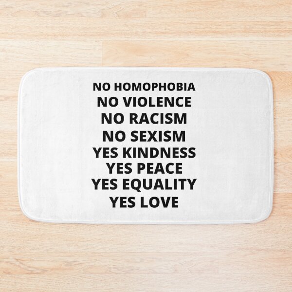 Item preview, No Homophobia,No Violence,No Racism,No Sexism,Yes Kindness,Yes Peace,Yes Equality,Yes Love designed and sold by BousboulaStorie.
