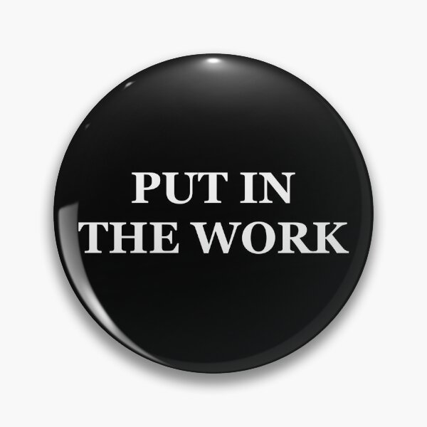 Item preview, Put In The Work designed and sold by Express YRSLF.
