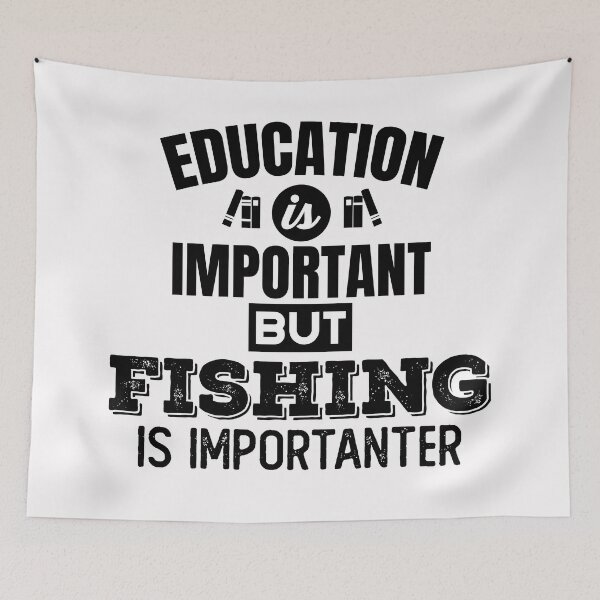 Item preview, education is important but fishing is importanter designed and sold by Bella's Merch.