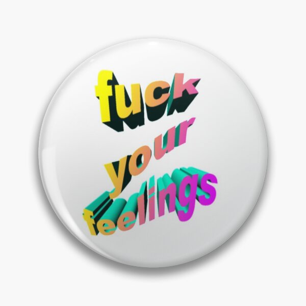 Item preview, F*uck your feelings designed and sold by TimeforGlow.