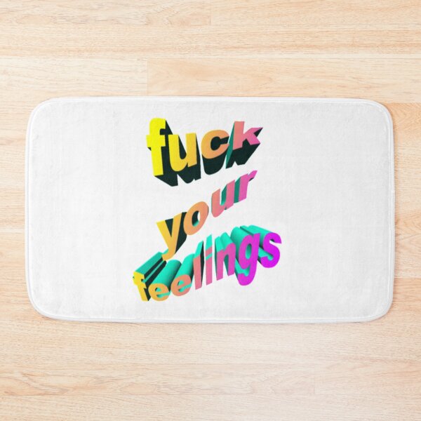 Item preview, F*uck your feelings designed and sold by TimeforGlow.