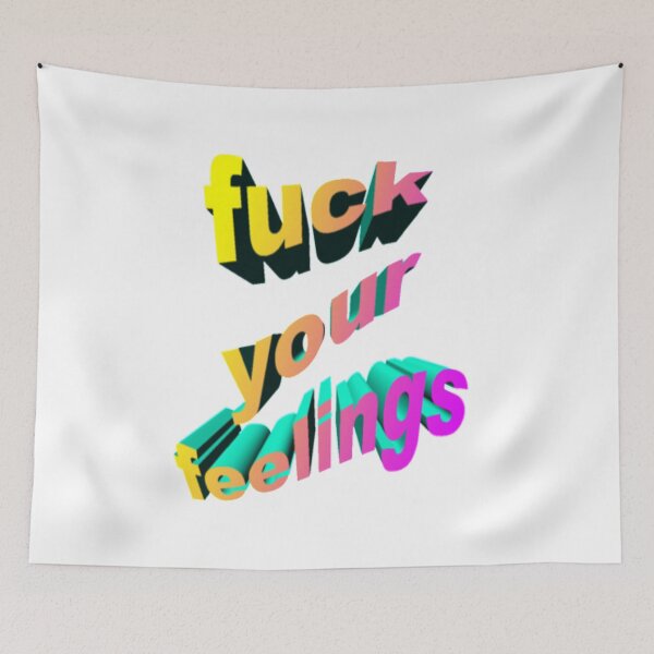 Item preview, F*uck your feelings designed and sold by TimeforGlow.