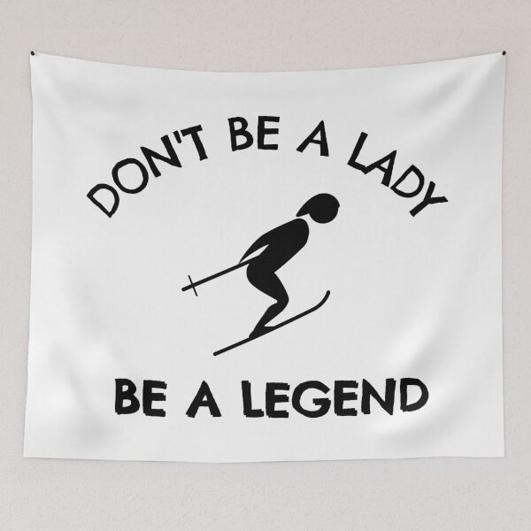 Item preview, Skiing: Don't be a lady be a legend designed and sold by TheGreenGoat.