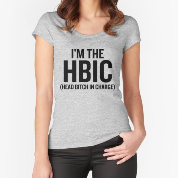 I'm the HBIC Fitted Scoop T-Shirt