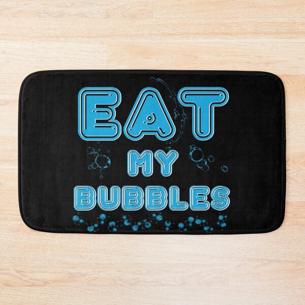 Item preview, Eat My Bubbles When I Go For A Swim With You! You Can't Beat Me, So Stay Behind And Eat My Bubbles. designed and sold by Zwembad Vergelijker.