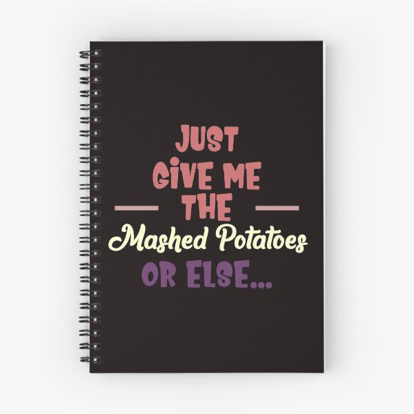Item preview, Just Give Me The Mashed Potatoes or Else... - Funny Humorous Phrase Or Saying Gift designed and sold by leo121687.