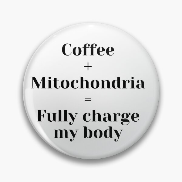 Item preview, Coffee + Mitochondria Fully Charge My Body designed and sold by Serotonin4u.