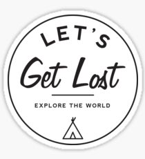 LETS GET LOST Sticker