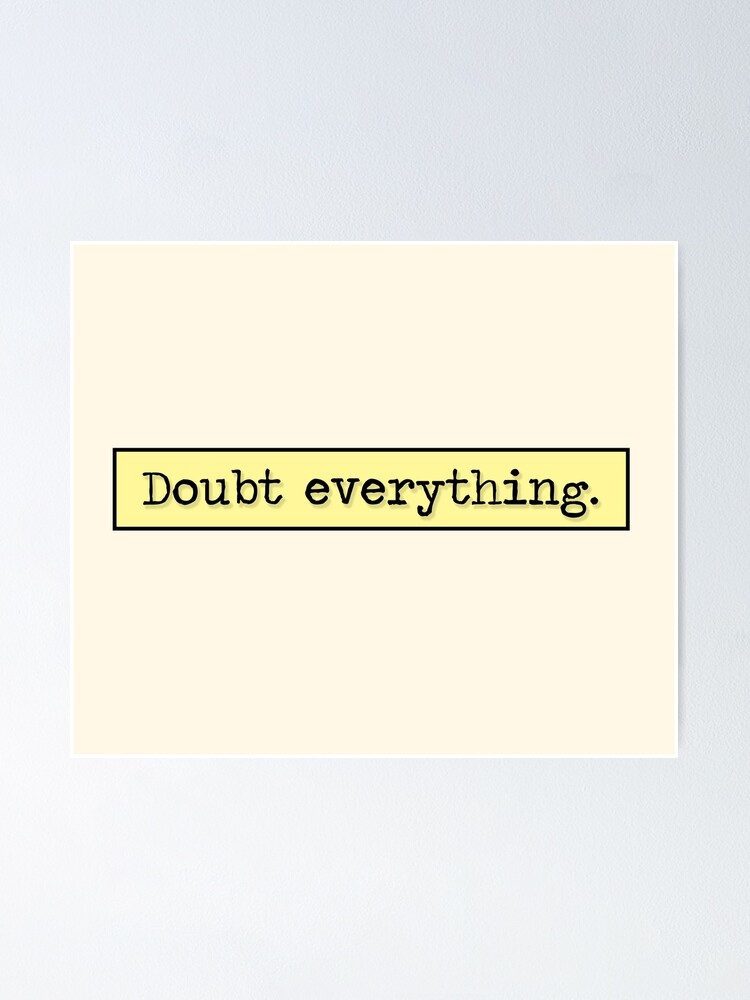 Philosophy Doubt Everything Quote (Yellow Variant) | Poster