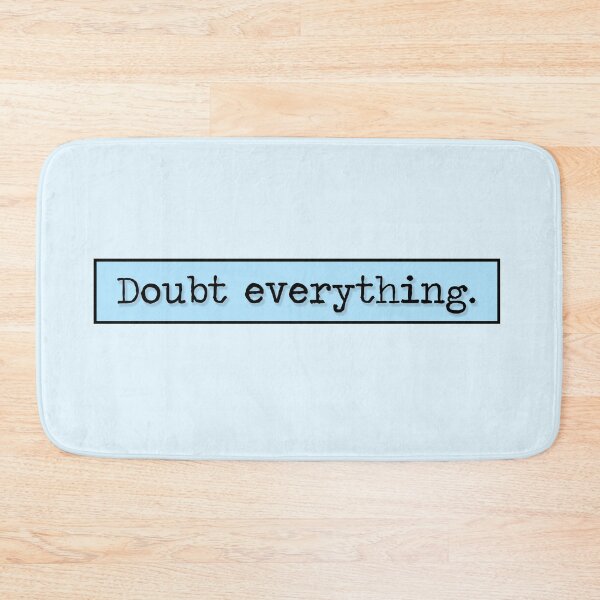 Item preview, Philosophy Doubt Everything Quote (Blue Variant) designed and sold by HeyFellowKids.