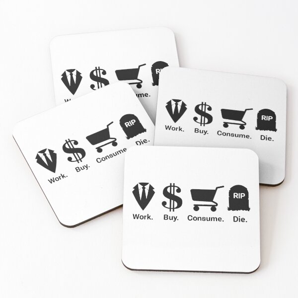 Item preview, Work Buy Consume Die designed and sold by Mr Wolf.