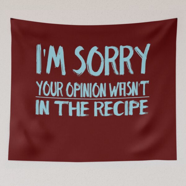 Item preview, Chef Gifts Funny saying I'm sorry your opinion wasn't in the recipe  designed and sold by AYACHI90.