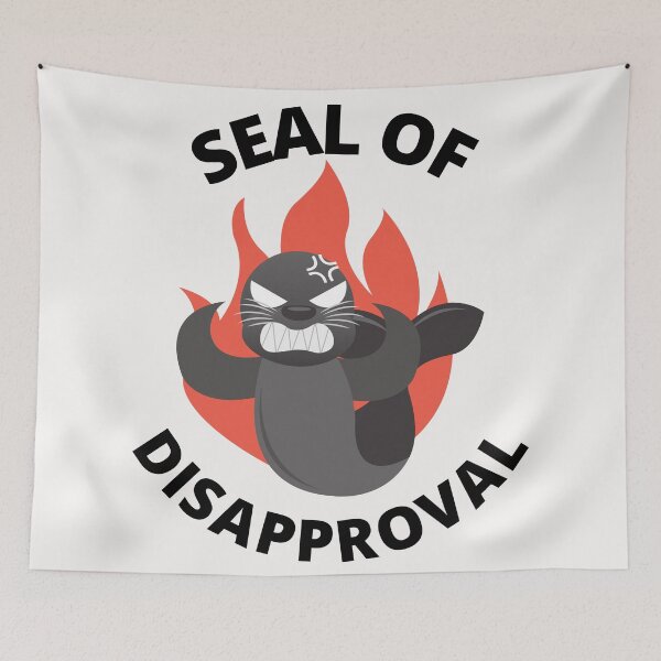 Item preview, Seal Of Disapproval designed and sold by Macka137.