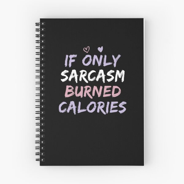 Item preview, If Only Sarcasm Burned Calories Funny Colored Cute Gym Gift For Men women designed and sold by HeroTee.