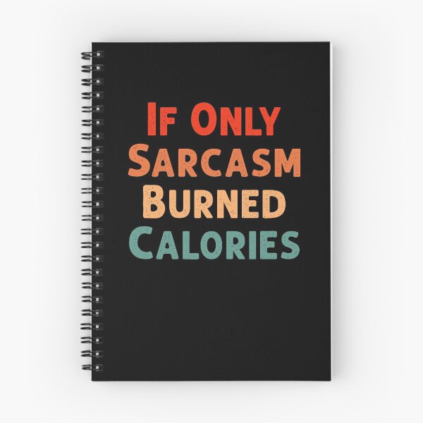 Item preview, If Only Sarcasm Burned Calories Funny Colored Cute Gym Gift For Men women designed and sold by HeroTee.