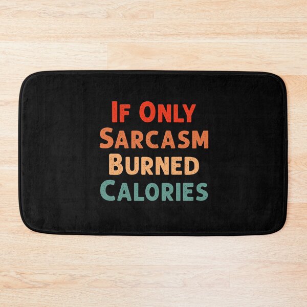 Item preview, If Only Sarcasm Burned Calories Funny Colored Cute Gym Gift For Men women designed and sold by HeroTee.