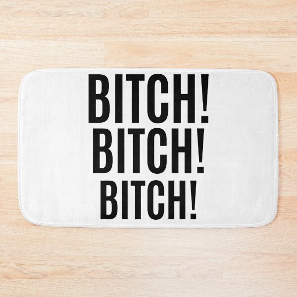 Item preview, Bitch Bitch Bitch designed and sold by m95sim.