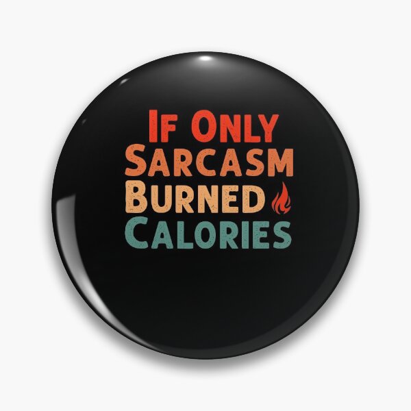 Item preview, If Only Sarcasm Burned Calories Funny Colored Cute Gym Gift For Men women designed and sold by HeroTee.