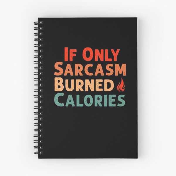 Item preview, If Only Sarcasm Burned Calories Funny Colored Cute Gym Gift For Men women designed and sold by HeroTee.