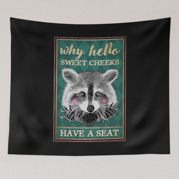 Item preview, Why Hello Sweet Cheeks Have A Seat Raccoon Lovers Gift designed and sold by MagicatcoArt.