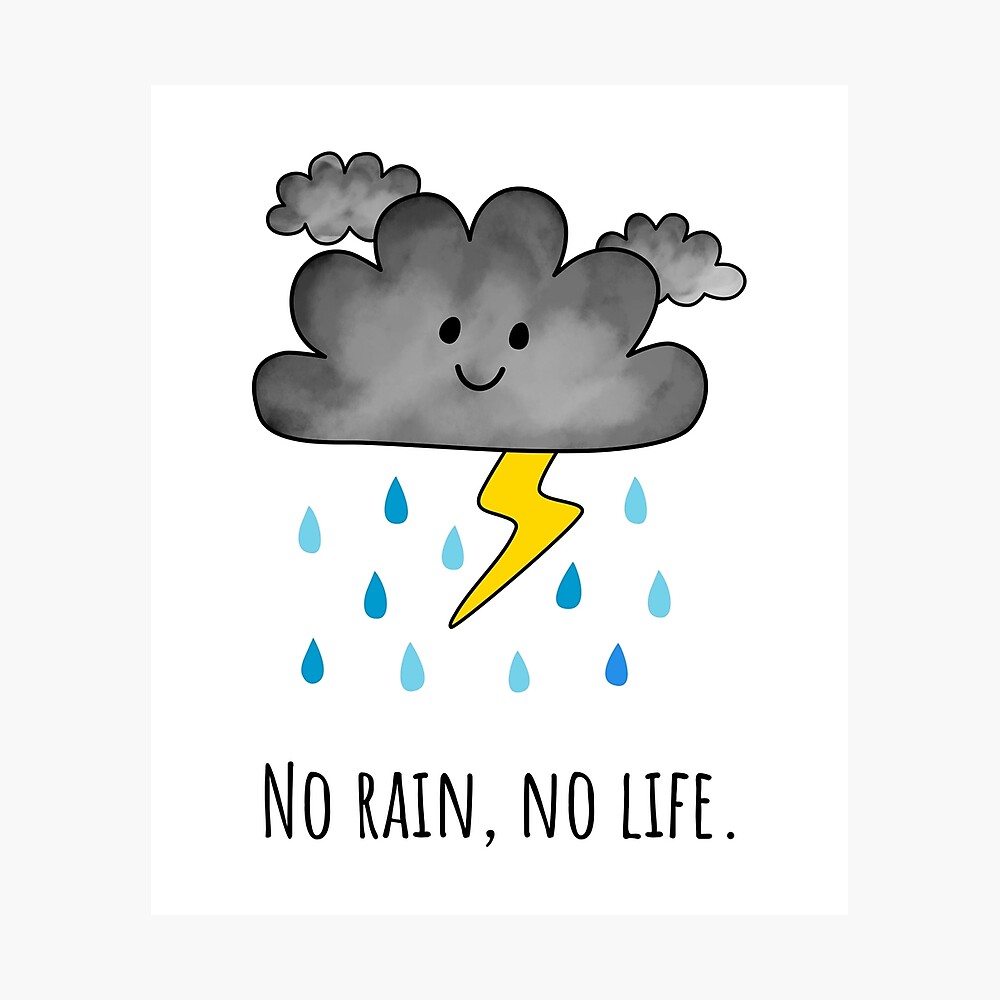 No Rain, No Life