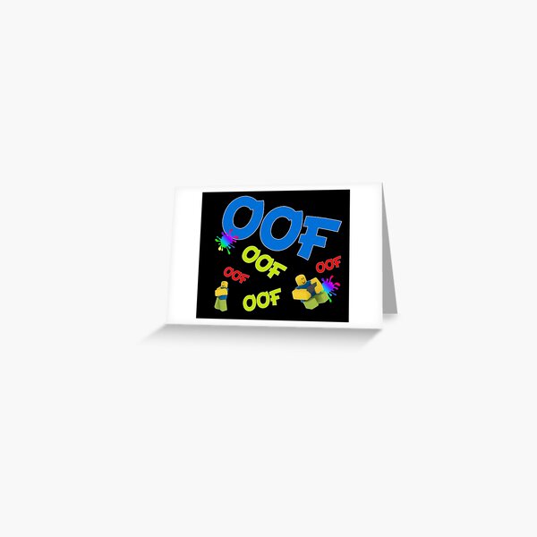 Roblox 2020 Greeting Cards Redbubble - i go oof roblox id
