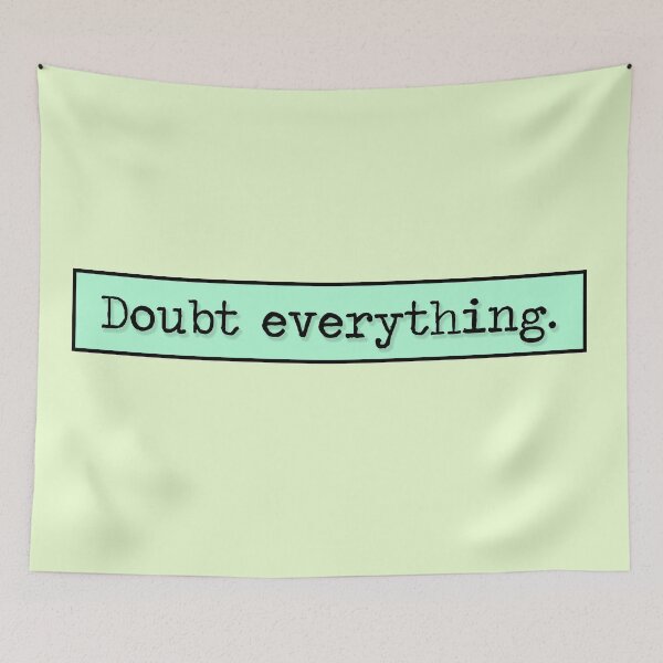 Item preview, Philosophy Doubt Everything Quote (Cyan Variant) designed and sold by HeyFellowKids.