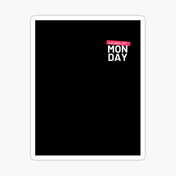 Weekdays start on MONDAY Sticker