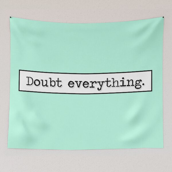 Item preview, Philosophy Doubt Everything Quote (White Variant) designed and sold by HeyFellowKids.