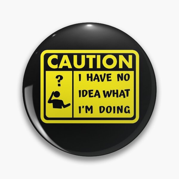 Item preview, Caution I Have no Idea What I'm Doing designed and sold by nando270.