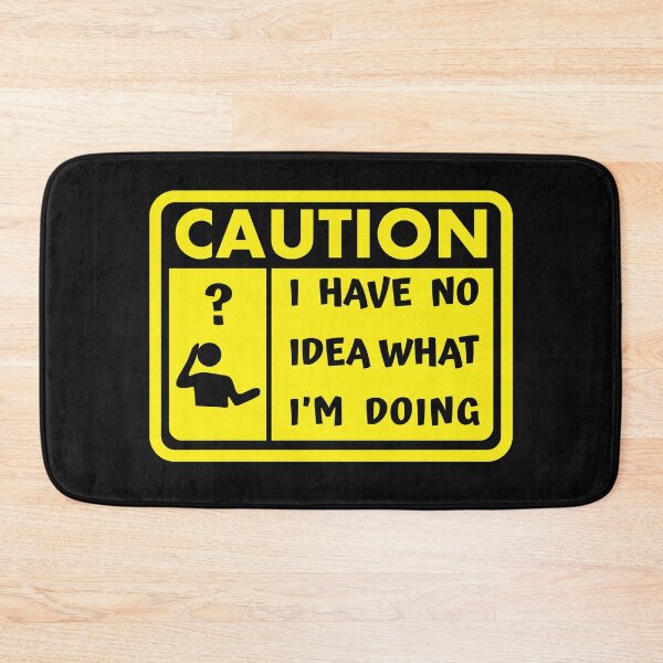 Item preview, Caution I Have no Idea What I'm Doing designed and sold by nando270.