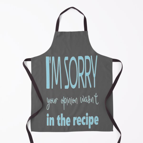 Item preview, Home cooking Funny saying I'm sorry your opinion wasn't in the recipe designed and sold by AYACHI90.