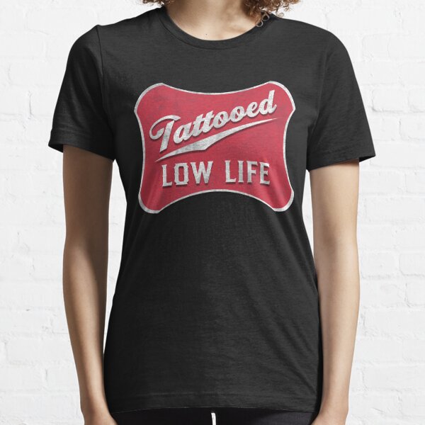 Tattooed Low Life Gifts Merchandise Redbubble