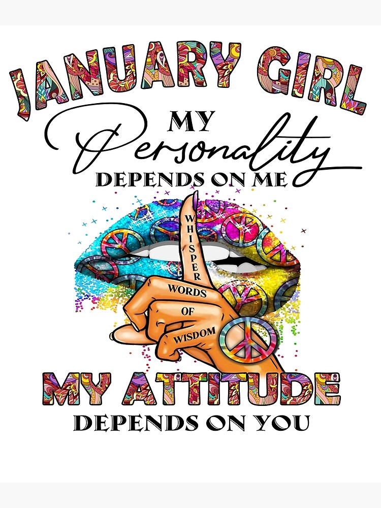 January Girl My Personality Depends on Me January Birthday Girl