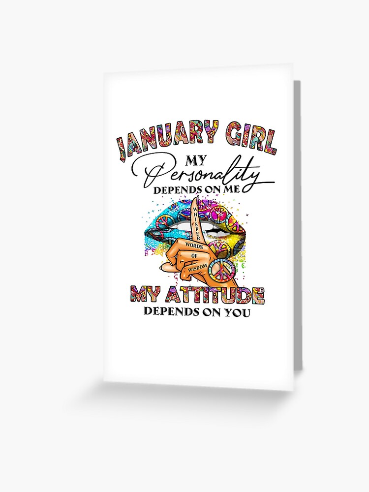 January Girl My Personality Depends on Me January Birthday Girl