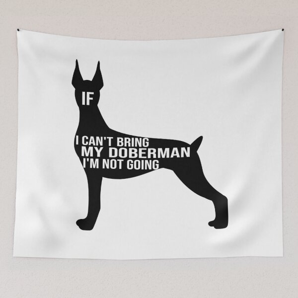 Item preview, funny doberman pinscher dog lover gift if i can t bring my doberman i m not going designed and sold by alaechamlal.