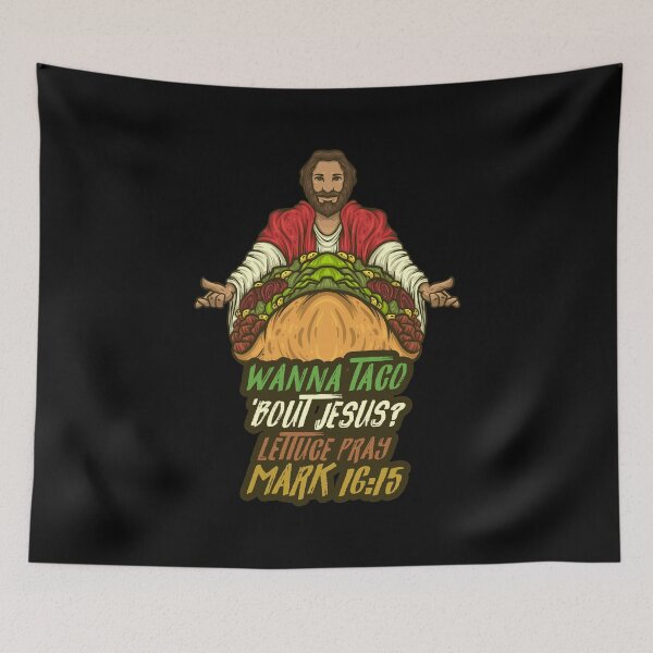 Item preview, Wanna Taco 'Bout Jesus Lettuce Pray Mark 16:15 designed and sold by DoSt-997.