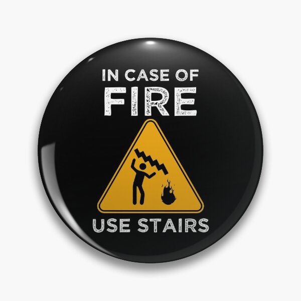 Item preview, In Case Of Fire Use Stairs Fire Flame Fire designed and sold by DoSt-997.