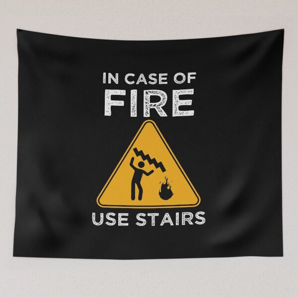 Item preview, In Case Of Fire Use Stairs Fire Flame Fire designed and sold by DoSt-997.