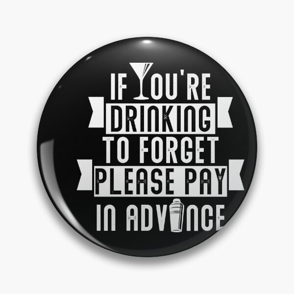 Item preview,  If You're Drinking To Forget Please Pay In Advance designed and sold by Sandra78.